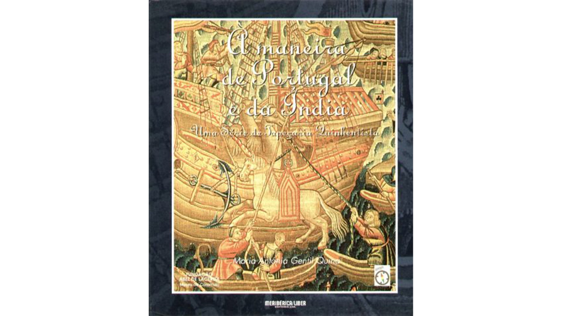 Livro À Maneira de Portugal e da Índia – Uma série de Tapeçaria Quinhentista