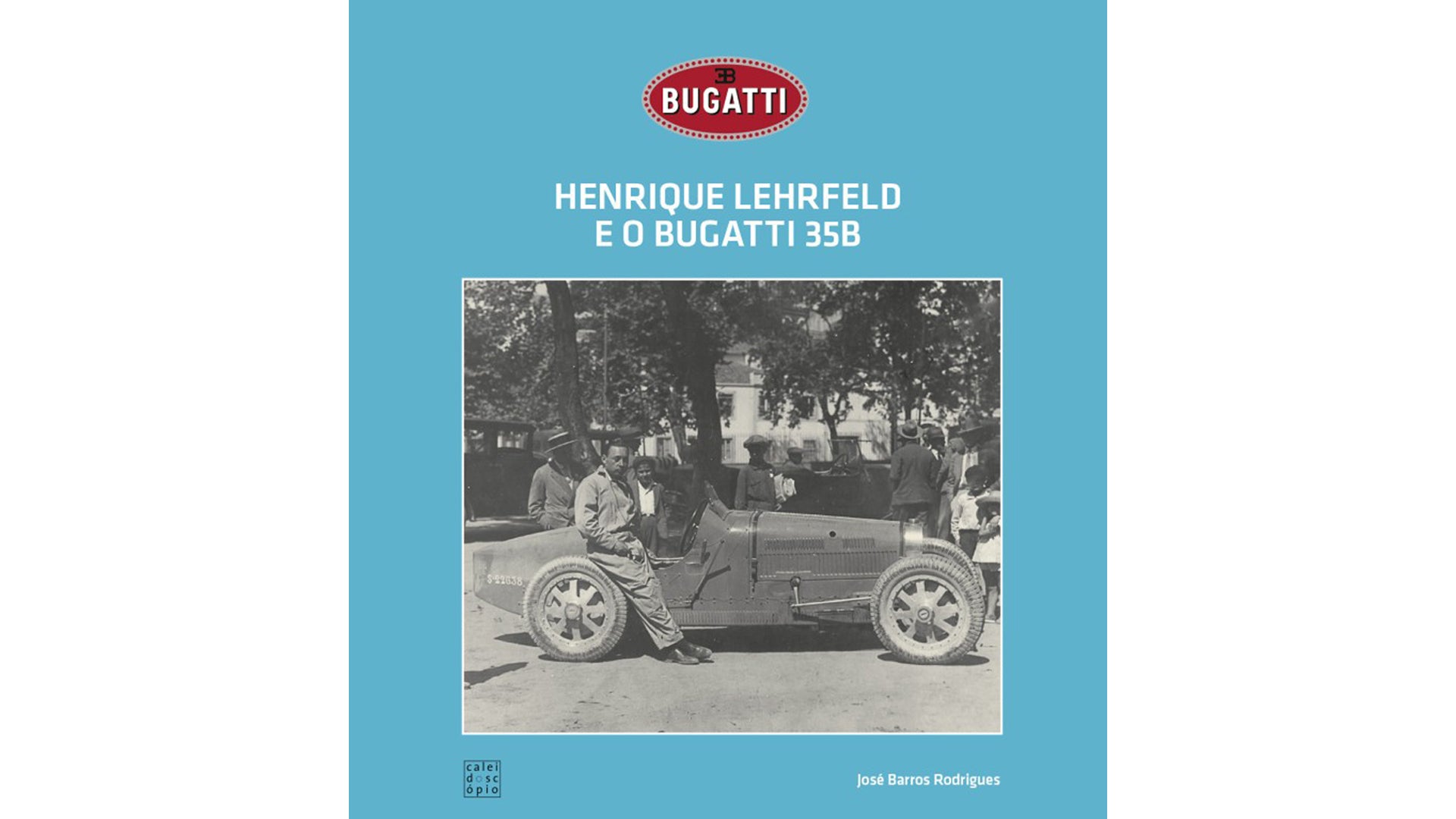 Henrique Lehrfeld e o Bugatti 35B (2ª Edição)